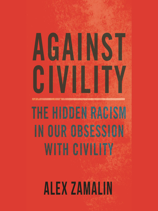 Title details for Against Civility by Alex Zamalin - Available